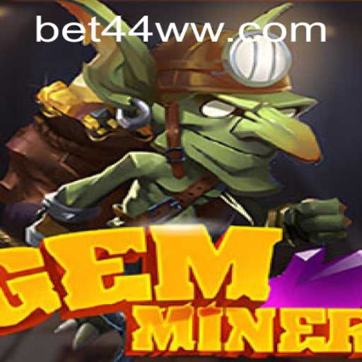 GemMiner: Discover the Thrilling World of 44WW